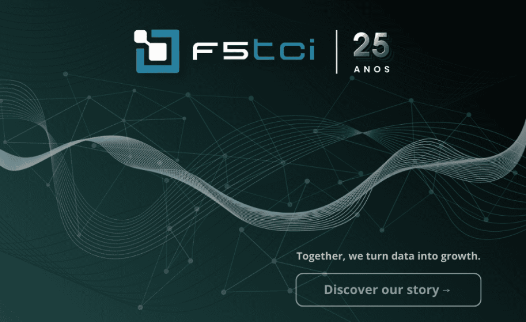 F5TCI 25 anos — Together, we turn data into growth.